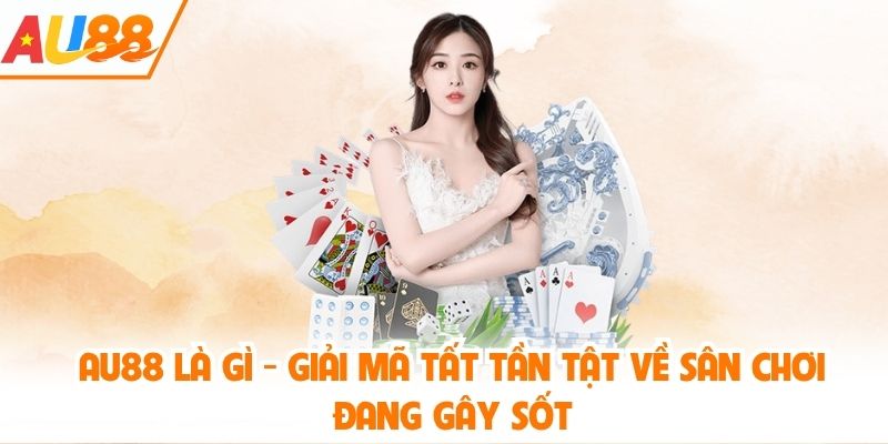 AU88 là gì