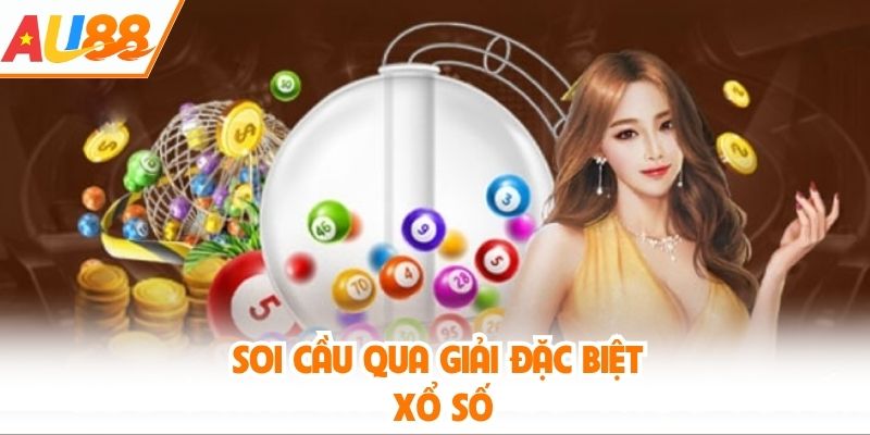 Soi cầu qua giải đặc biệt xổ số