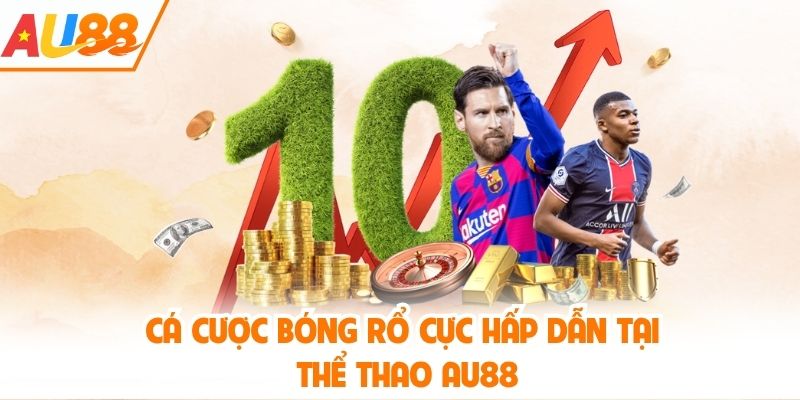 Cá cược bóng rổ cực hấp dẫn tại thể thao AU88